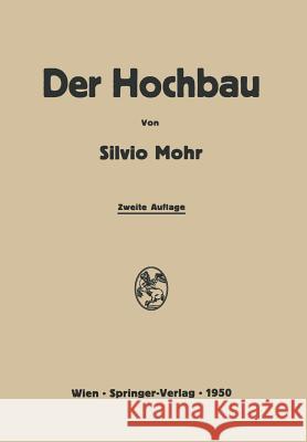 Der Hochbau: Eine Enzyklopädie Der Baustoffe Und Der Baukonstruktionen Mohr, Silvio 9783709177549