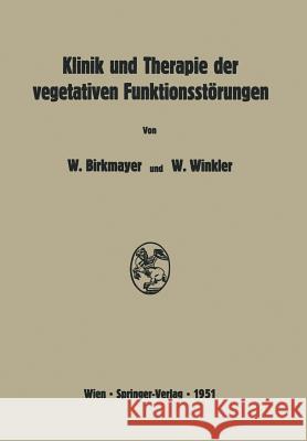 Klinik Und Therapie Der Vegetativen Funktionsstörungen Birkmayer, Walther 9783709177754 Springer