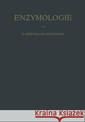 Enzymologie: Eine Darstellung Für Chemiker, Biologen Und Medi?iner Hoffmann-Ostenhof, Otto 9783709178348