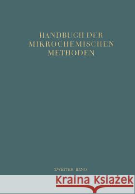 Handbuch Der Mikrochemischen Methoden: Band II Verwendung Der Radioaktivität in Der Mikrochemie Broda, E. 9783709178447