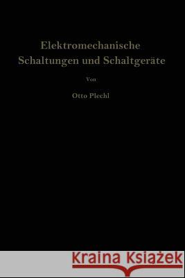 Elektromechanische Schaltungen Und Schaltgeräte: Eine Einführung in Theorie Und Berechnung Rieder, Werner 9783709178645 Springer