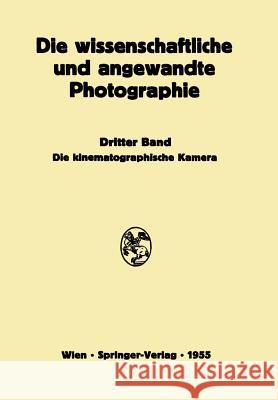 Die Kinematographische Kamera Harald Weise Kurt Michel Josef Stuper 9783709180280 Springer