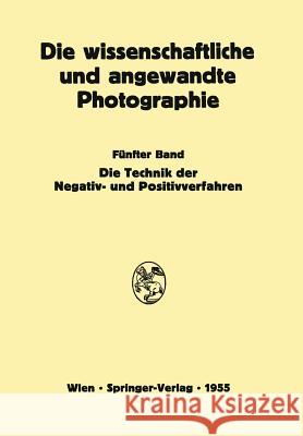 Die Technik Der Negativ- Und Positivverfahren Edwin Mutter Kurt Michel Josef Stuper 9783709180303 Springer