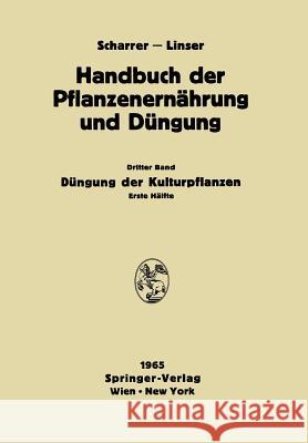 Düngung Der Kulturpflanzen: Erste Hälfte Atanasiu, N. 9783709181225 Springer