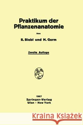 Praktikum Der Pflanzenanatomie Hermann Germ Richard Biebl Hermann Germ 9783709181614 Springer