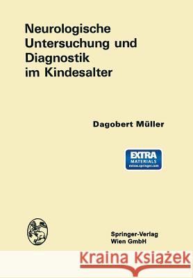 Neurologische Untersuchung Und Diagnostik Im Kindesalter Müller, Dagobert 9783709182017 Springer