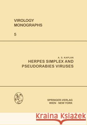 Herpes Simplex and Pseudorabies Viruses Albert S. Kaplan 9783709182314 Springer