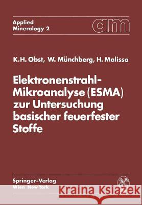 Elektronenstrahl-Mikroanalyse (Esma) Zur Untersuchung Basischer Feuerfester Stoffe Karl Heinz Obst Wolfgang Munchberg Hanns Malissa 9783709182758 Springer