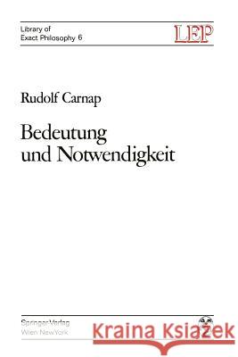 Bedeutung Und Notwendigkeit: Eine Studie Zur Semantik Und Modalen Logik Bader, Wilhelm 9783709182826 Springer