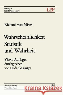 Wahrscheinlichkeit Statistik Und Wahrheit Richard V Richard V. Mises Hilda Geiringer 9783709182888