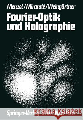 Fourier-Optik Und Holographie Menzel, Erich 9783709183236 Springer