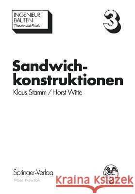 Sandwichkonstruktionen: Berechnung, Fertigung, Ausführung Stamm, K. 9783709183359
