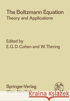 The Boltzmann Equation: Theory and Applications Cohen, E. G. D. 9783709183380 Springer