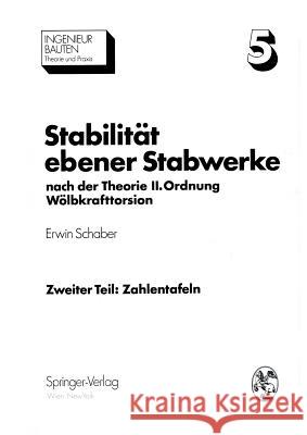 Stabilität Ebener Stabwerke: Nach Der Theorie II. Ordnung Wölbkrafttorsion Schaber, Erwin 9783709183830