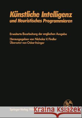 Künstliche Intelligenz Und Heuristisches Programmieren Itzinger, O. 9783709183908 Springer