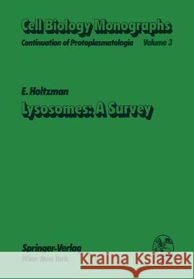 Lysosomes: A Survey E. Holtzman 9783709184110