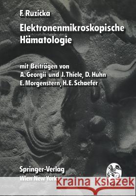 Elektronenmikroskopische Hämatologie Ruzicka, F. 9783709184592