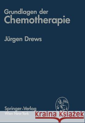 Grundlagen Der Chemotherapie Jurgen Drews 9783709185377