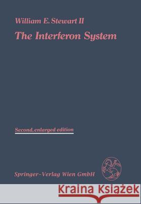 The Interferon System W. E. Stewar 9783709186176 Springer