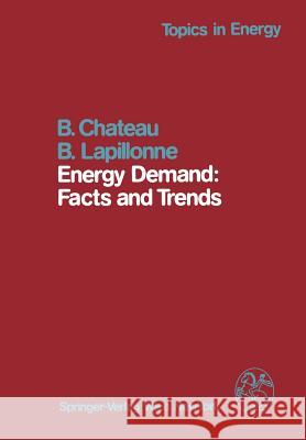 Energy Demand: Facts and Trends: A Comparative Analysis of Industrialized Countries Chateau, B. 9783709186411 Springer