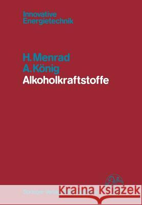 Alkoholkraftstoffe H. Menrad A. Konig 9783709186640 Springer