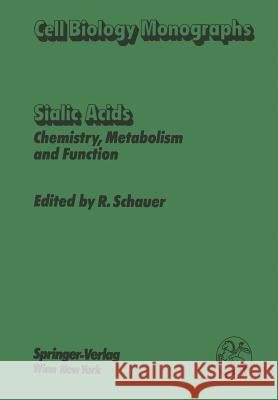 Sialic Acids: Chemistry, Metabolism, and Function Schauer, Roland 9783709186824 Springer