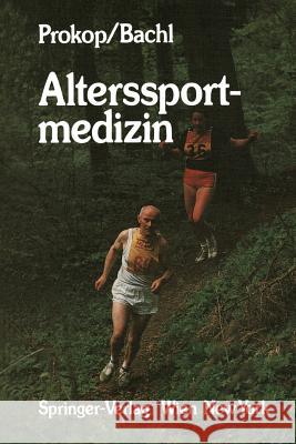 Alterssportmedizin Ludwig Prokop Norbert Bachl 9783709187777 Springer