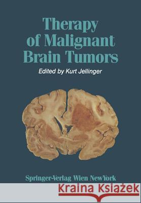 Therapy of Malignant Brain Tumors Kurt Jellinger 9783709188781 Springer