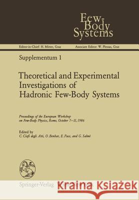 Theoretical and Experimental Investigations of Hadronic Few-Body Systems: Proceedings of the European Workshop on Few-Body Physics, Rome, October 7-11 Ciofi Degli Atti, Claudio 9783709188996