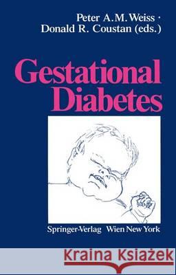 Gestational Diabetes Peter A.M. Weiss Donald R. Coustan  9783709189276