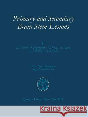 Primary and Secondary Brain Stem Lesions Gyorgy Csecsei Oskar Hoffmann Norfrid Klug 9783709189436 Springer