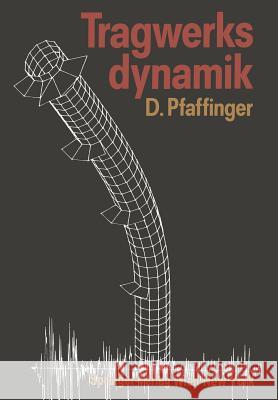 Tragwerksdynamik Dieter D. Pfaffinger 9783709190272 Springer