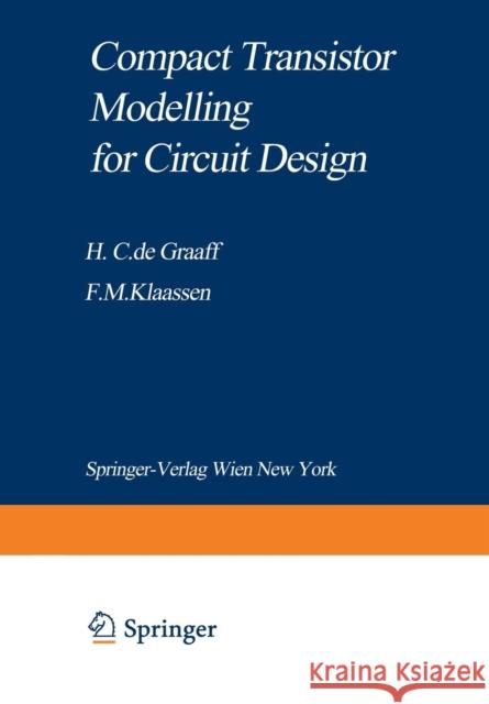 Compact Transistor Modelling for Circuit Design Henk C. De Graaff Francois M. Klaassen 9783709190456 Springer