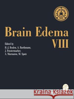 Brain Edema VIII: Proceedings of the Eighth International Symposium, Bern, June 17-20, 1990 Reulen, Hans-J 9783709191170