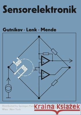 Sensorelektronik: Primärelektronik Von Meßwertaufnehmern Gutnikov, V. S. 9783709195024