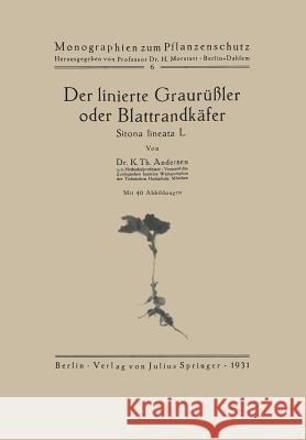 Der Linierte Graurüßler Oder Blattrandkäfer: Sitona Lineata L. Andersen, K. Th 9783709195673 Springer