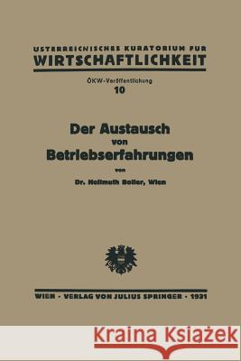 Der Austausch Von Betriebserfahrungen: Ziele Und Methoden Der Österreichischen Arbeitsgemeinschaft Für Erfahrungsaustausch Boller, Boller 9783709195703