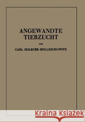 Angewandte Tierzucht Auf Rassenbiologischer Grundlage Na Holecek-Holleschowitz 9783709195758 Springer