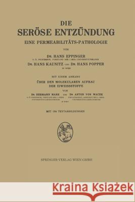 Die Seröse Entzündung: Eine Permeabilitäts-Pathologie Eppinger, Hans 9783709196229 Springer