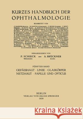 Gefässhaut - Linse Glaskörper - Netƶhaut Papille Und Opticus Gilbert, F. 9783709196274 Springer