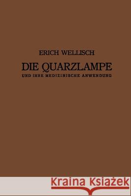 Die Quarzlampe Und Ihre Medizinische Anwendung Erich Wellisch Josef Kowarschik 9783709196434 Springer