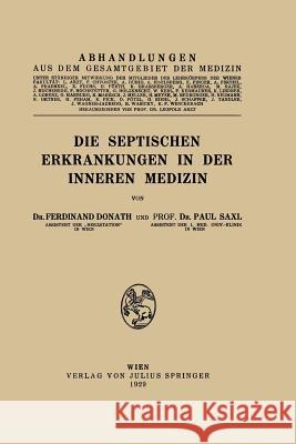 Die Septischen Erkrankungen in Der Inneren Medizin Ferdinand Donath Paul Saxl 9783709196465