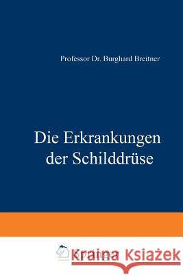 Die Erkrankungen Der Schilddrüse Breitner, Burghard 9783709196533 Springer