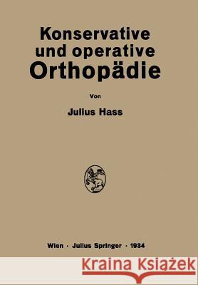 Konservative Und Operative Orthopädie Hass, Julius 9783709196656 Springer