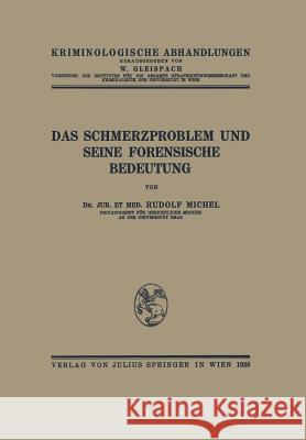 Das Schmerzproblem Und Seine Forensische Bedeutung Rudolf Michel 9783709196847 Springer