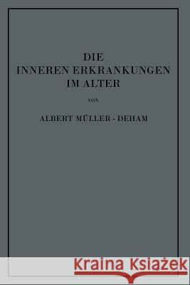 Die Inneren Erkrankungen Im Alter Albert Muller-Deham 9783709196854 Springer