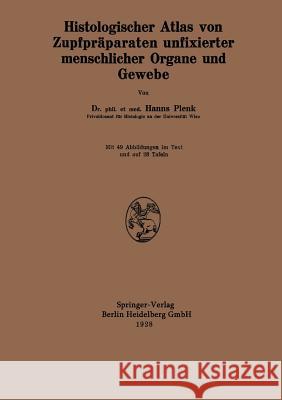 Histologischer Atlas Von Zupfpräparaten Unfixierter Menschlicher Organe Und Gewebe Plenk, Hanns 9783709196984 Springer