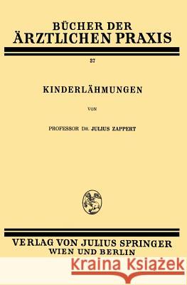 Kinderlähmungen: Band 37 Zappert, Julius 9783709197141 Springer