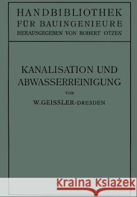 Kanalisation Und Abwasserreinigung Geißler, Geißler 9783709197417 Springer