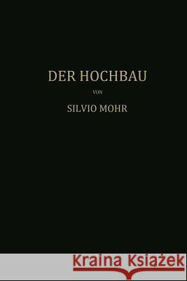 Der Hochbau: Eine Enzyklopädie Der Baustoffe Und Der Baukonstruktionen Mohr, Mohr 9783709197585